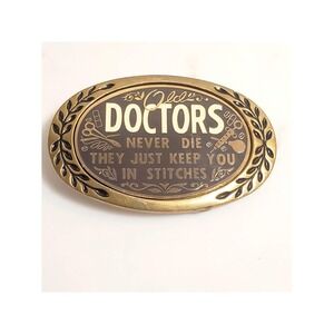 1980 Aminco Brass Belt Buckle Old Doctors Never Die Just Keep You in Stitches